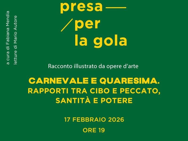L’ARTE PRESA PER LA GOLA, Racconti di arte, cibo e letteratura a Carnevale il 17 febbraio&nbsp;2026
